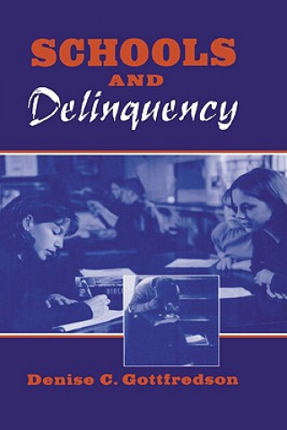 Kniha Schools and Delinquency Denise C. Gottfredson