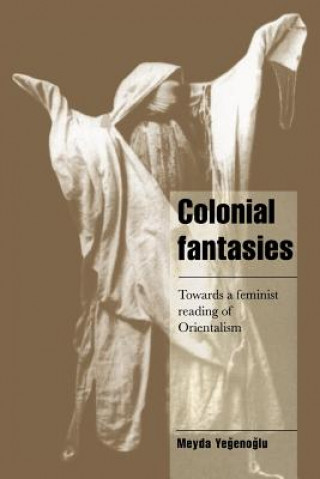 Knjiga Colonial Fantasies Yegenoglu