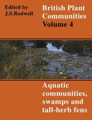 Könyv British Plant Communities: Volume 4, Aquatic Communities, Swamps and Tall-Herb Fens John S. Rodwell