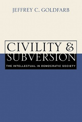 Kniha Civility and Subversion Jeffrey C. Goldfarb