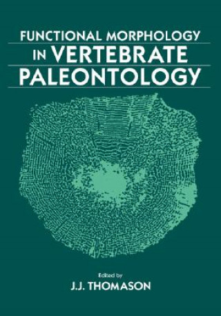 Könyv Functional Morphology in Vertebrate Paleontology Jeffrey J. Thomason
