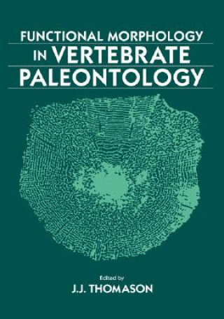 Kniha Functional Morphology in Vertebrate Paleontology Jeffrey J. Thomason