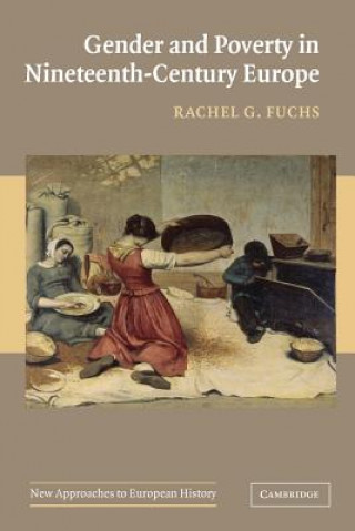 Książka Gender and Poverty in Nineteenth-Century Europe Rachel G. Fuchs