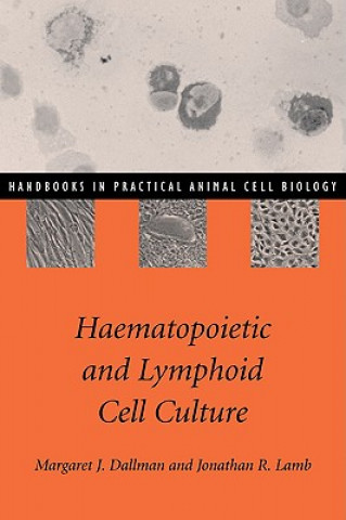 Könyv Haematopoietic and Lymphoid Cell Culture Margaret J. DallmanJonathan R. Lamb