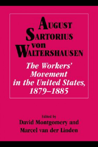 Kniha Workers' Movement in the United States, 1879-1885 August Sartorius von Waltershausen