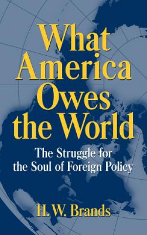 Książka What America Owes the World H. W. Brands