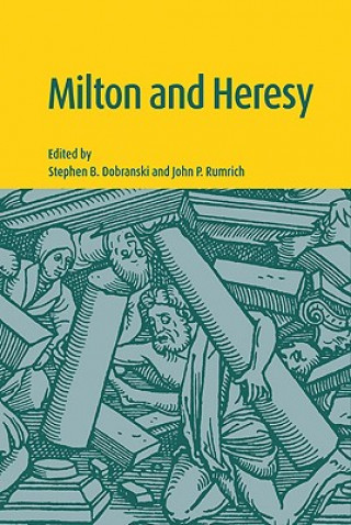 Książka Milton and Heresy Stephen B. DobranskiJohn P. Rumrich