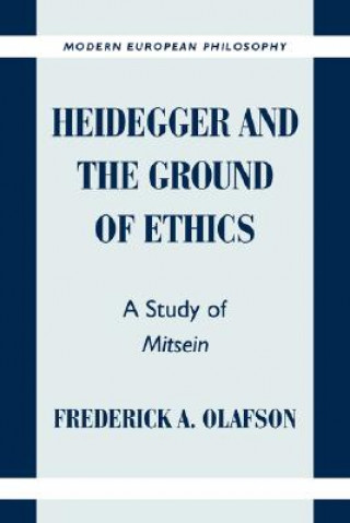 Buch Heidegger and the Ground of Ethics Olafson