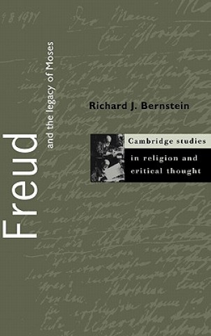 Kniha Freud and the Legacy of Moses Richard J. Bernstein