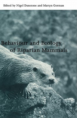 Carte Behaviour and Ecology of Riparian Mammals Nigel DunstoneMartyn L. Gorman