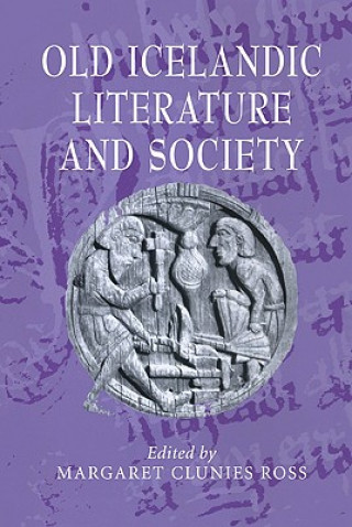 Kniha Old Icelandic Literature and Society Margaret Clunies Ross