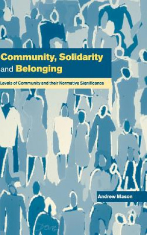 Knjiga Community, Solidarity and Belonging Andrew Mason