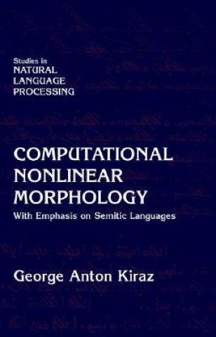 Könyv Computational Nonlinear Morphology George Anton Kiraz