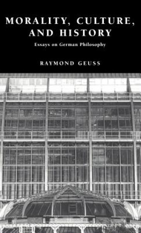 Carte Morality, Culture, and History Raymond Geuss