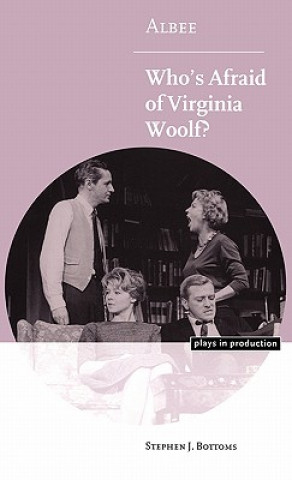 Książka Albee: Who's Afraid of Virginia Woolf? Stephen J. Bottoms