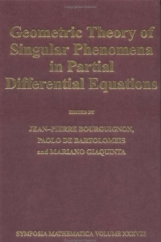 Carte Geometric Theory of Singular Phenomena in Partial Differential Equations Jean Pierre BourguignonPaolo de BartolomeisMariano Giaquinta