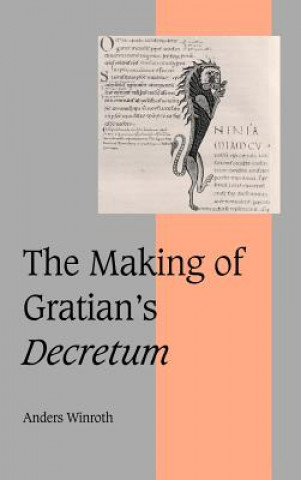 Kniha Making of Gratian's Decretum Anders Winroth