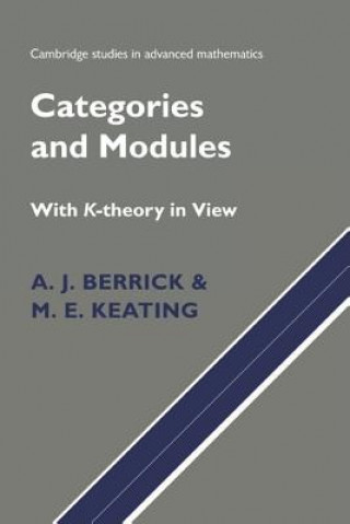 Knjiga Categories and Modules with K-Theory in View A. J. BerrickM. E. Keating