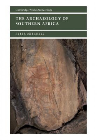 Kniha Archaeology of Southern Africa Peter Mitchell