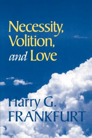 Kniha Necessity, Volition, and Love Harry G. Frankfurt