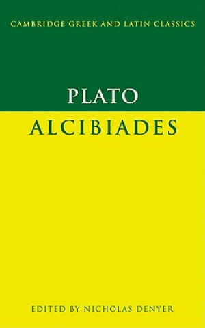 Carte Plato: Alcibiades PlatoNicholas Denyer