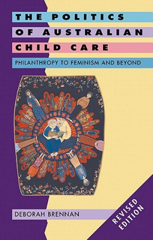 Carte Politics of Australian Child Care Deborah Brennan