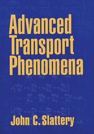 Kniha Advanced Transport Phenomena John C. Slattery