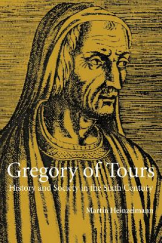 Kniha Gregory of Tours Martin HeinzelmannChristopher Carroll