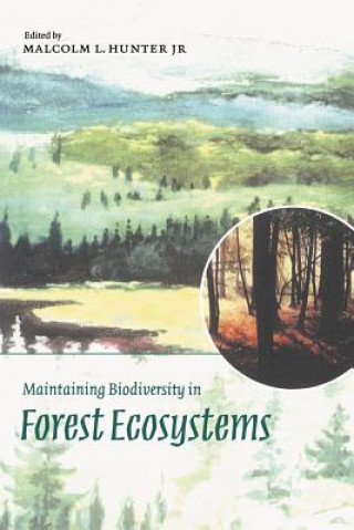 Knjiga Maintaining Biodiversity in Forest Ecosystems Malcolm L. Hunter