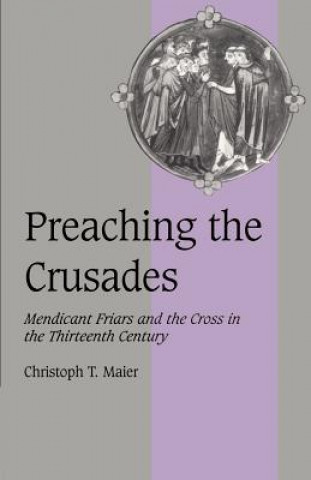Kniha Preaching the Crusades Christoph T. Maier