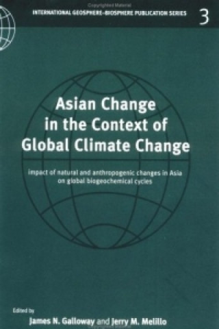 Knjiga Asian Change in the Context of Global Climate Change James GallowayJerry Melillo