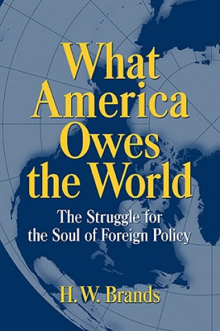 Kniha What America Owes the World H. W.  Brands