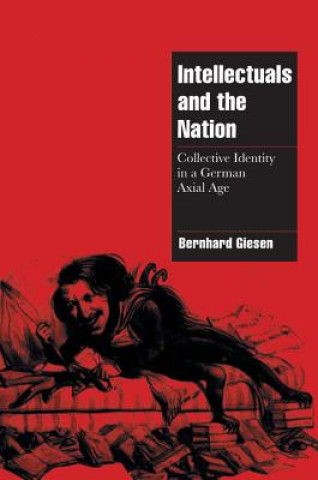 Libro Intellectuals and the Nation Bernhard Giesen