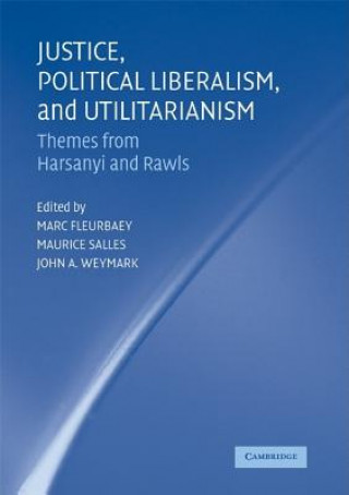 Kniha Justice, Political Liberalism, and Utilitarianism Marc FleurbaeyMaurice SallesJohn A. Weymark