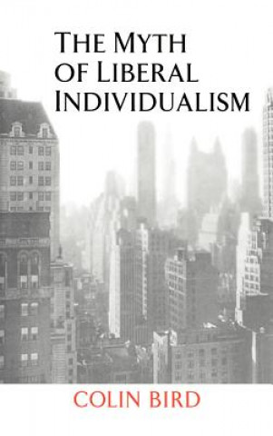 Book Myth of Liberal Individualism Colin Bird