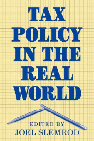Könyv Tax Policy in the Real World Joel Slemrod