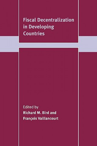 Carte Fiscal Decentralization in Developing Countries Richard M. BirdFrançois Vaillancourt