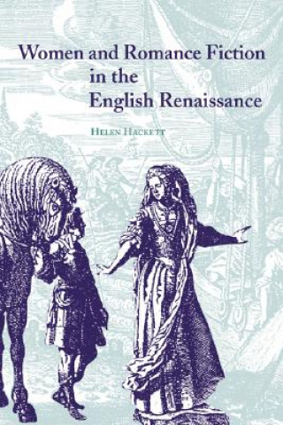 Книга Women and Romance Fiction in the English Renaissance Helen Hackett