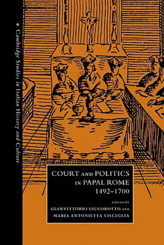 Könyv Court and Politics in Papal Rome, 1492-1700 Gigliola Fragnito