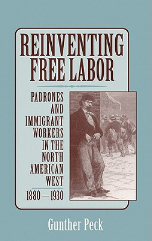 Carte Reinventing Free Labor Peck