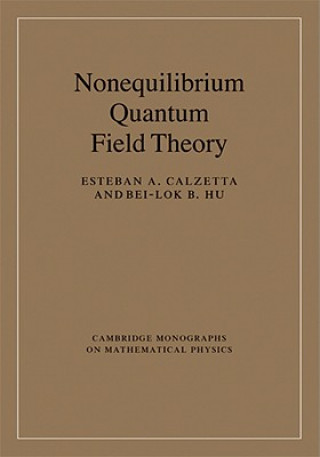Carte Nonequilibrium Quantum Field Theory Esteban A. CalzettaBei-Lok B. Hu