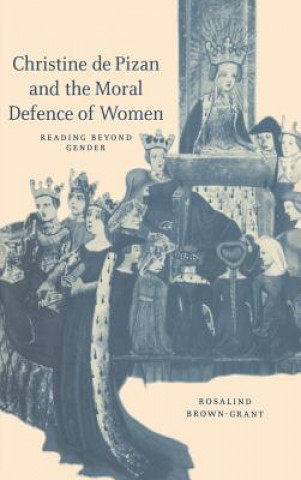 Buch Christine de Pizan and the Moral Defence of Women Rosalind Brown-Grant