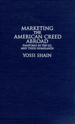 Buch Marketing the American Creed Abroad Yossi Shain