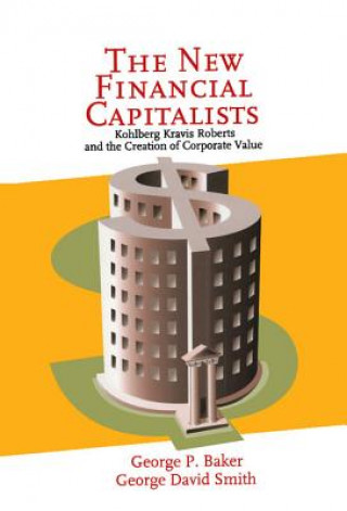Carte New Financial Capitalists George P. BakerGeorge David Smith