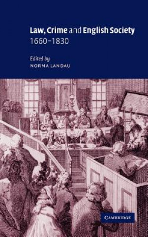 Kniha Law, Crime and English Society, 1660-1830 Norma Landau