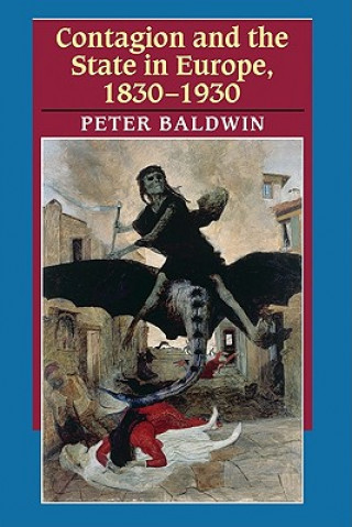 Książka Contagion and the State in Europe, 1830-1930 Peter Baldwin