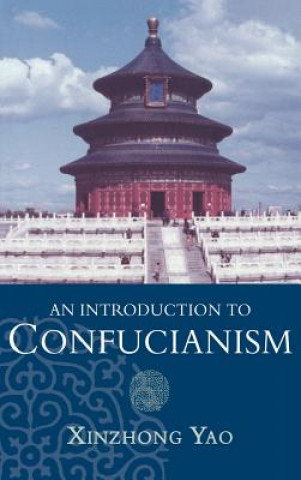 Βιβλίο Introduction to Confucianism Xinzhong Yao