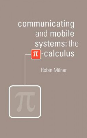 Книга Communicating and Mobile Systems Robin Milner