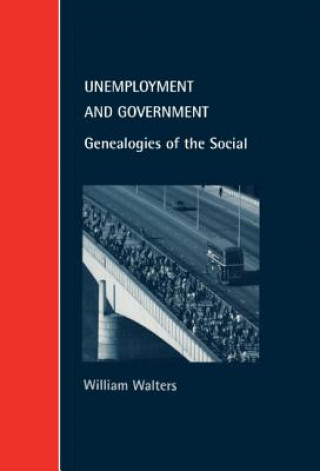 Kniha Unemployment and Government William Walters