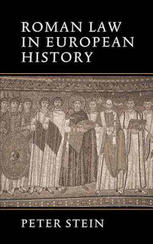 Kniha Roman Law in European History Peter  Stein